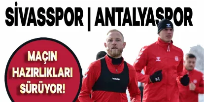 Sivasspor, Antalyaspor Maçı Hazırlıklarını Antrenmanla Sürdürdü