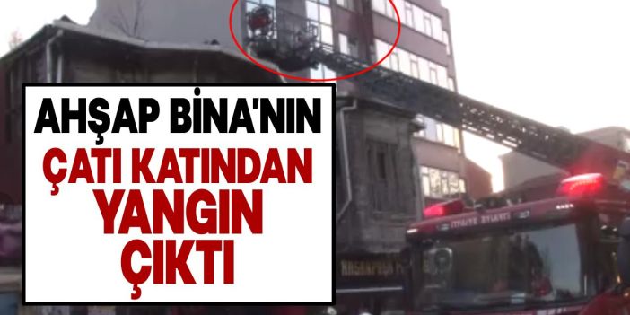 İstanbul Kadıköy'de Ahşap Binanın Çatısında Yangın Çıktı!