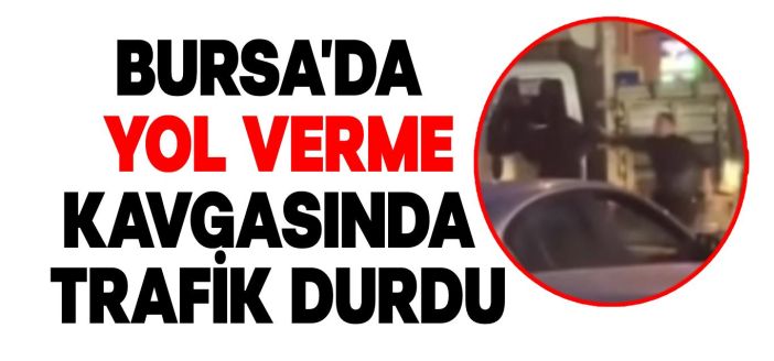  Bursa'da Yol Verme Kavgası: Kamyon Şoförüne Darp, Cadde Boks Ringine Döndü