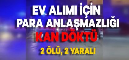 Çekmeköy’de Ev Alımı için Para Anlaşmazlığı Silahlı Kavgaya Dönüştü: 2 Ölü, 2 Yaralı