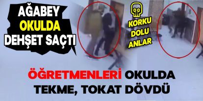 Ağabeyi Dehşet Saçtı: Kız Kardeşinin Okulda Tartıştığı 2 Öğretmeni Tekme Tokat Dövdü