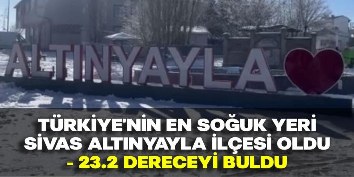 Türkiye'nin En Soğuk Yeri Sivas’ta Sibirya Soğukları: Hava Sıcaklığı -23,2’ye Düştü