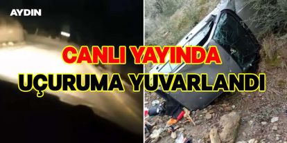 Aydın'da Canlı Yayında Kaza: Otomobil 10 Metreden Uçuruma Yuvarlandı