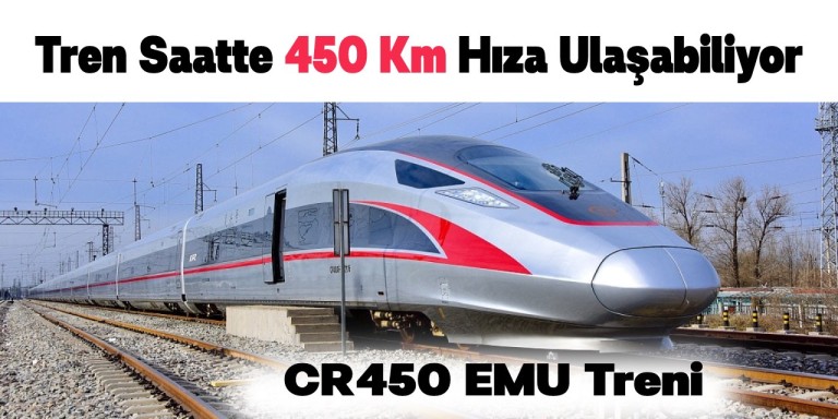 Çin'in yeni CR450 EMU Treni Tanıttılar! Hangi Tren Saatte 450 Km Hıza Ulaşabiliyor? 