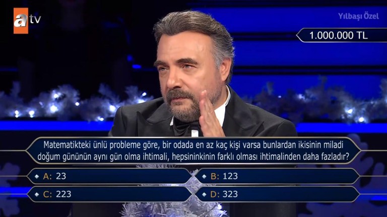 Matematikteki Ünlü Probleme Göre, Bir Odada En Az Kaç Kişi Varsa Bunlardan İkisinin Miladi Doğum Gününün Aynı Gün Olma İhtimali, Hepsininkinın Farklı Olması İhtimalinden Daha Fazladır? Kim Mİlyoner Sorusu