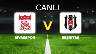 Sivasspor Beşiktaş Maçı Hangi Kanalda Oynayacak Saat Kaçta? CANLI Yayın İzle [7 Ocak 2025]