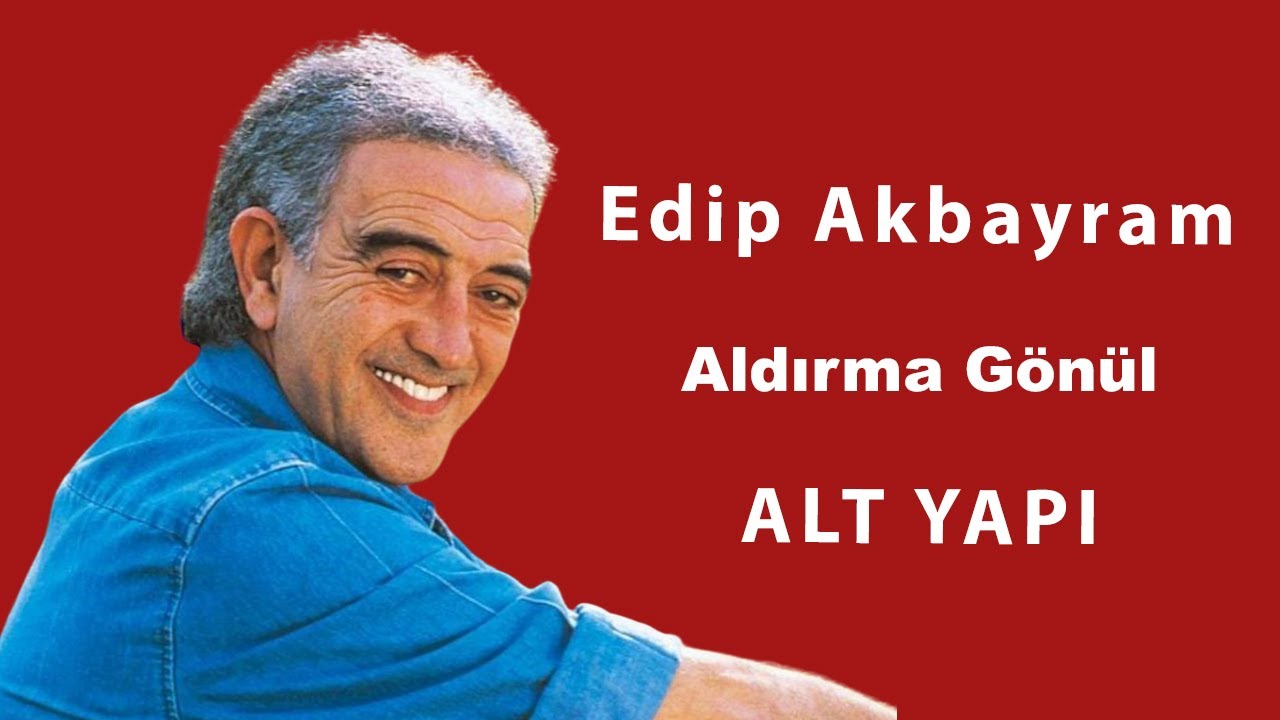 Edip Akbayram Aldırma Gönül Albüm