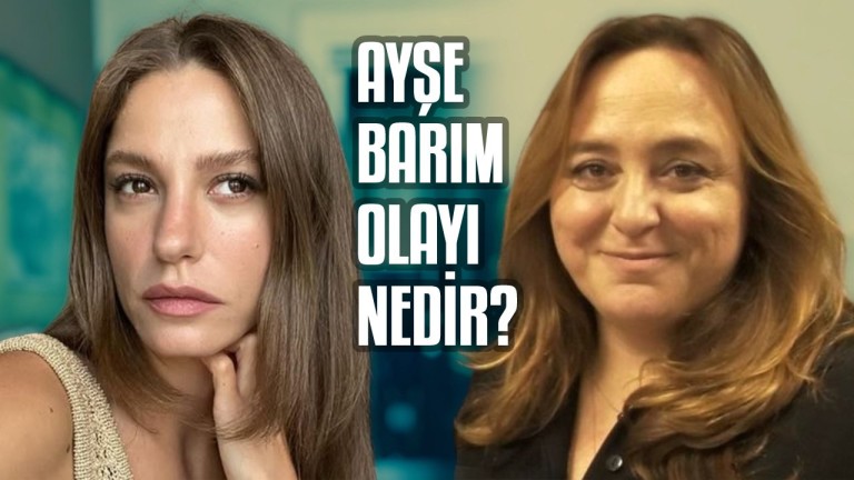 Serenay Sarıkaya, Ayşe Barım Olayı Nedir? Hakkında Son Gelişme - 2025