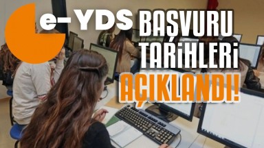 e-YDS'ye Başvurular Başladı: İşte Başvuru Tarihleri ve Detaylar