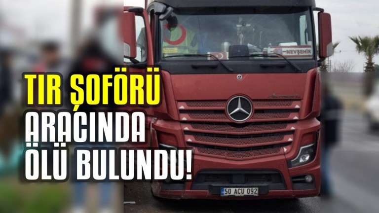 Manisa Turgutlu'da Tır Şoförü Park Halindeki Aracında Ölü Bulundu!